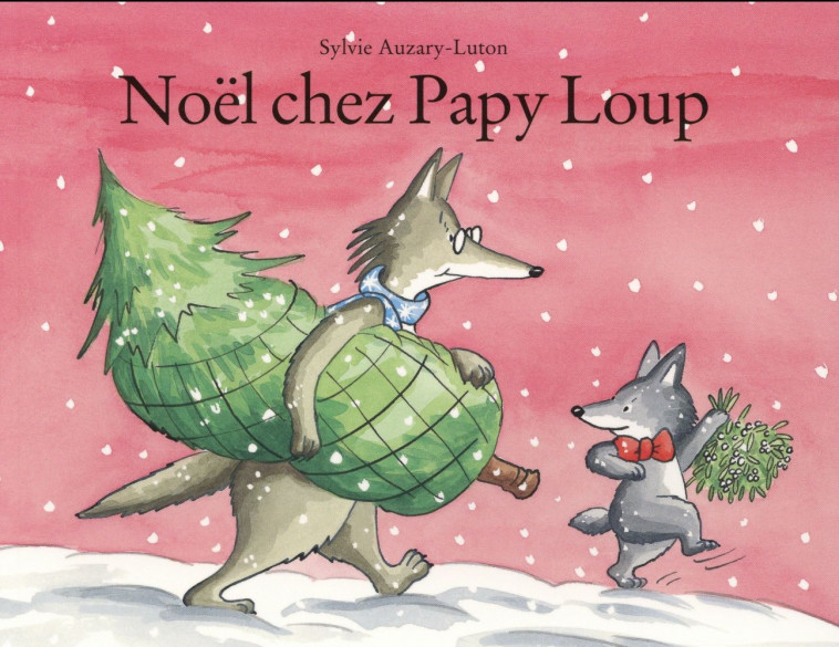 NOEL CHEZ PAPY LOUP - AUZARY-LUTON SYLVIE - Ecole des loisirs