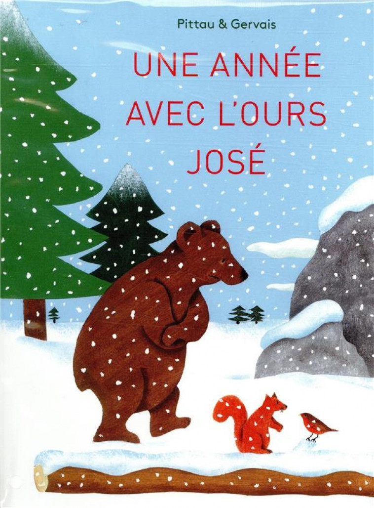 UNE ANNEE AVEC L-OURS JOSE - GERVAIS/PITTAU - GRANDES PERSONN