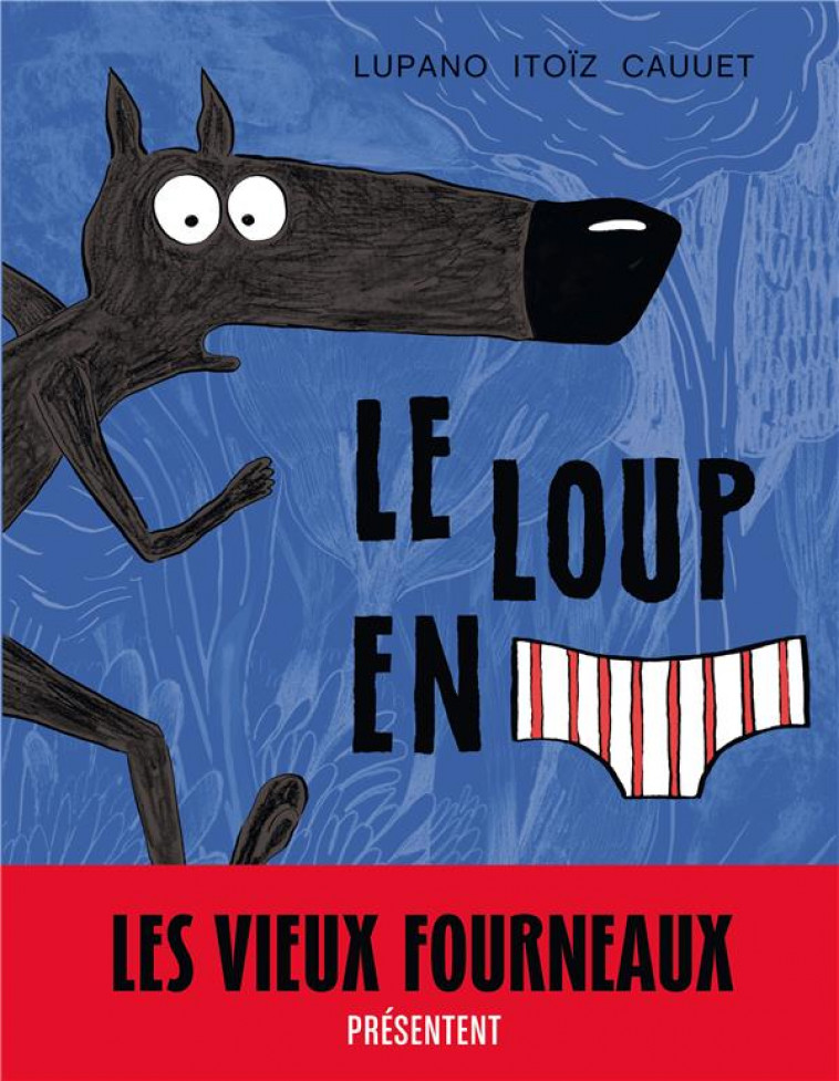 LE LOUP EN SLIP - TOME 1 - LE LOUP EN SLIP - CAUUET PAUL - Dargaud