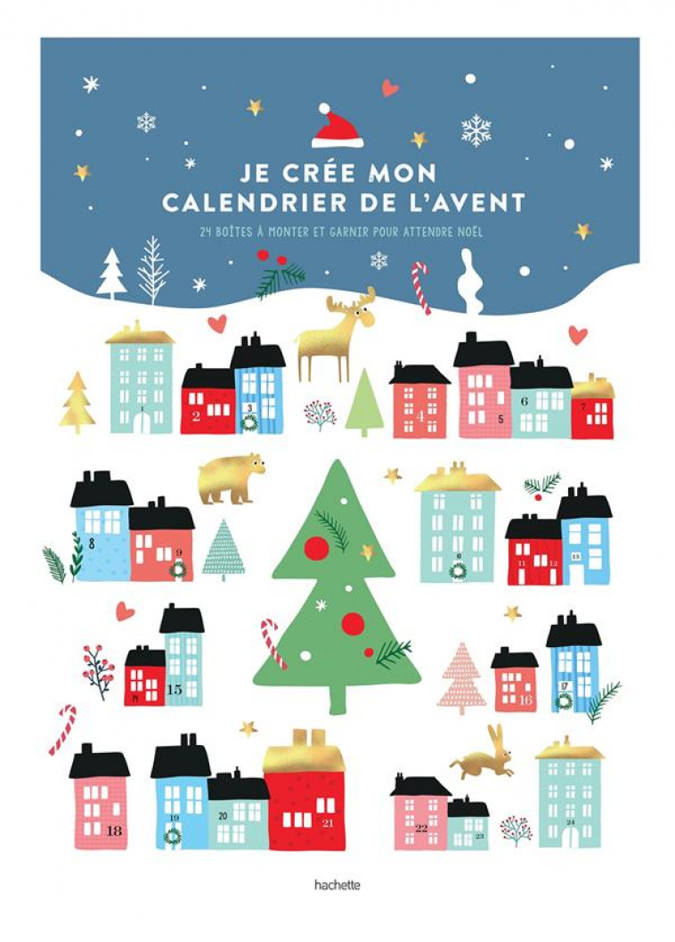 JE CREE MON CALENDRIER DE L-AVENT - 24 BOITES A MONTER ET GARNIR POUR ATTENDRE NOEL - CORMIER JOSEPHINE - NC