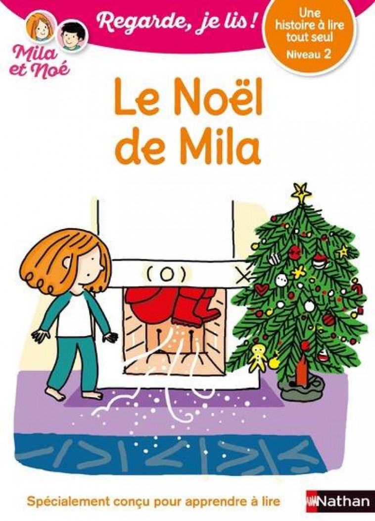 LE NOEL DE MILA - NIVEAU 2 - REGARDE, JE LIS ! - UNE HISTOIRE A LIRE TOUT SEUL - VOL19 - BATTUT/DESFORGES - CLE INTERNAT