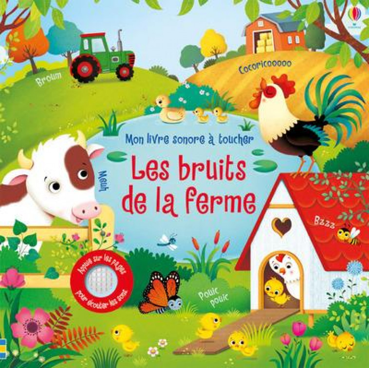 LES BRUITS DE LA FERME - MON LIVRE SONORE A TOUCHER - TAPLIN/IOSSA - NC