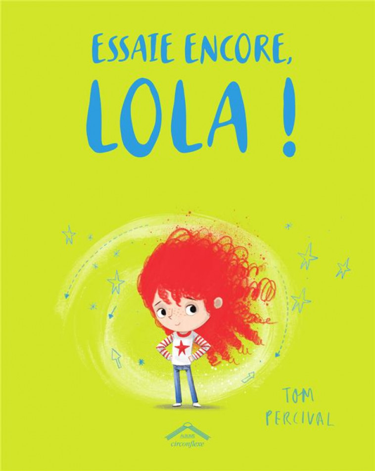 ESSAIE ENCORE, LOLA ! - PERCIVAL TOM - CIRCONFLEXE