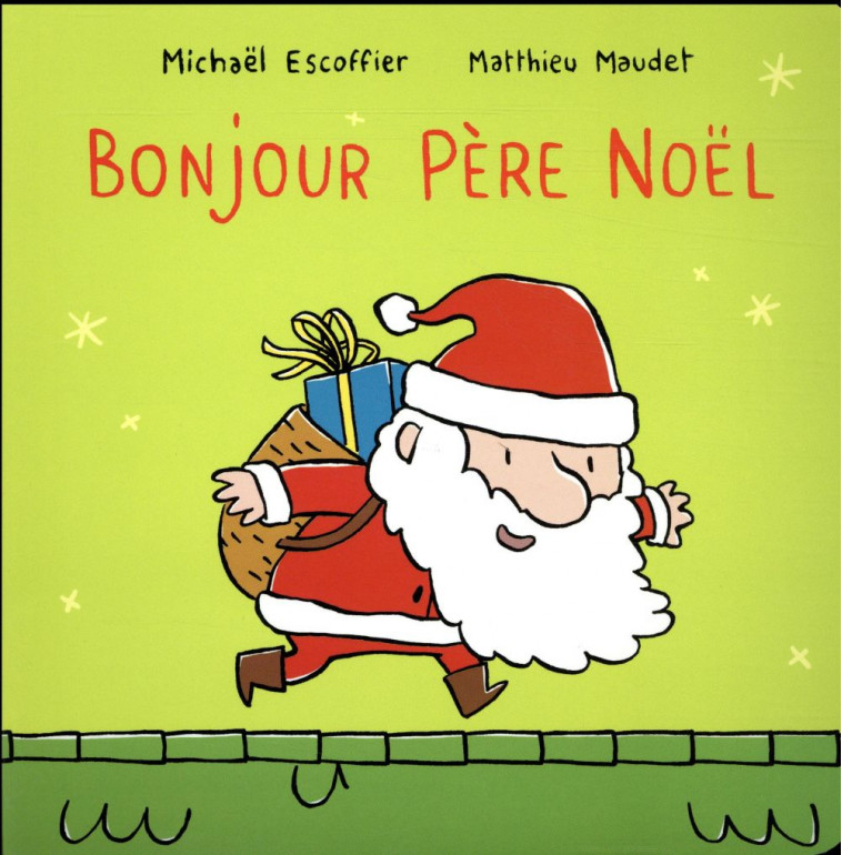 BONJOUR PERE NOEL - ESCOFFIER/MAUDET - Ecole des loisirs