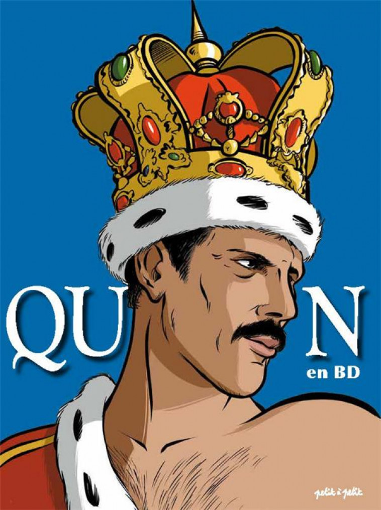 QUEEN EN BD - COLLECTIF/MARIE - PETIT A PETIT