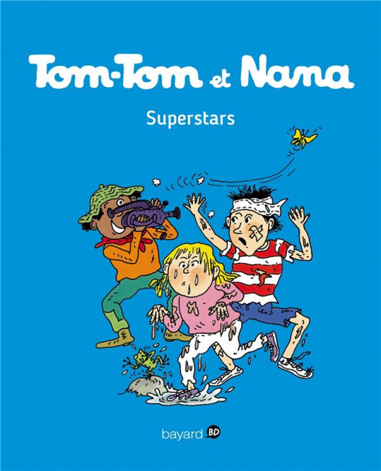 TOM-TOM ET NANA, TOME 22 - SUPERSTARS - REBERG/COHEN/DESPRES - Bayard Jeunesse