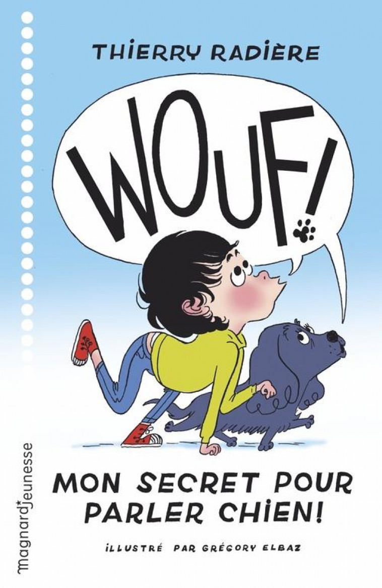 WOUF ! MON SECRET POUR PARLER CHIEN ! - RADIERE THIERRY - MAGNARD