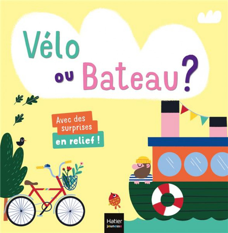 LES MOTS DES PETITS - VELO OU BATEAU ? - CHYTILOVA/ZACHAROVA - HATIER SCOLAIRE