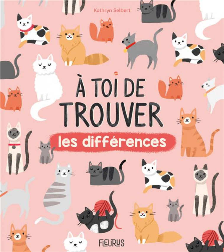 A TOI DE TROUVER LES DIFFERENCES - FLEURUS EDITIONS - FLEURUS