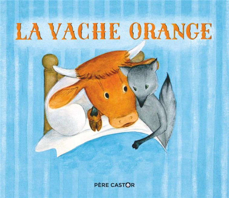 LA VACHE ORANGE - HALE/BUTEL - FLAMMARION