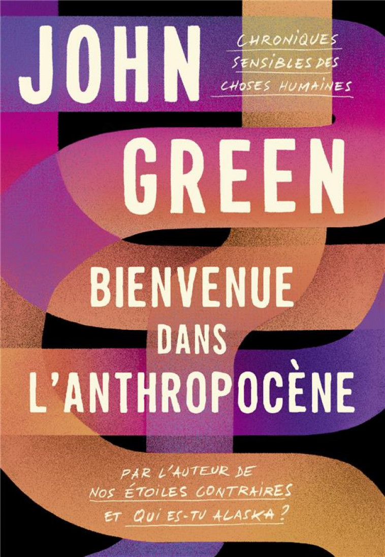 BIENVENUE DANS L-ANTHROPOCENE - CHRONIQUES SENSIBLES DES CHOSES HUMAINES - GREEN JOHN - GALLIMARD