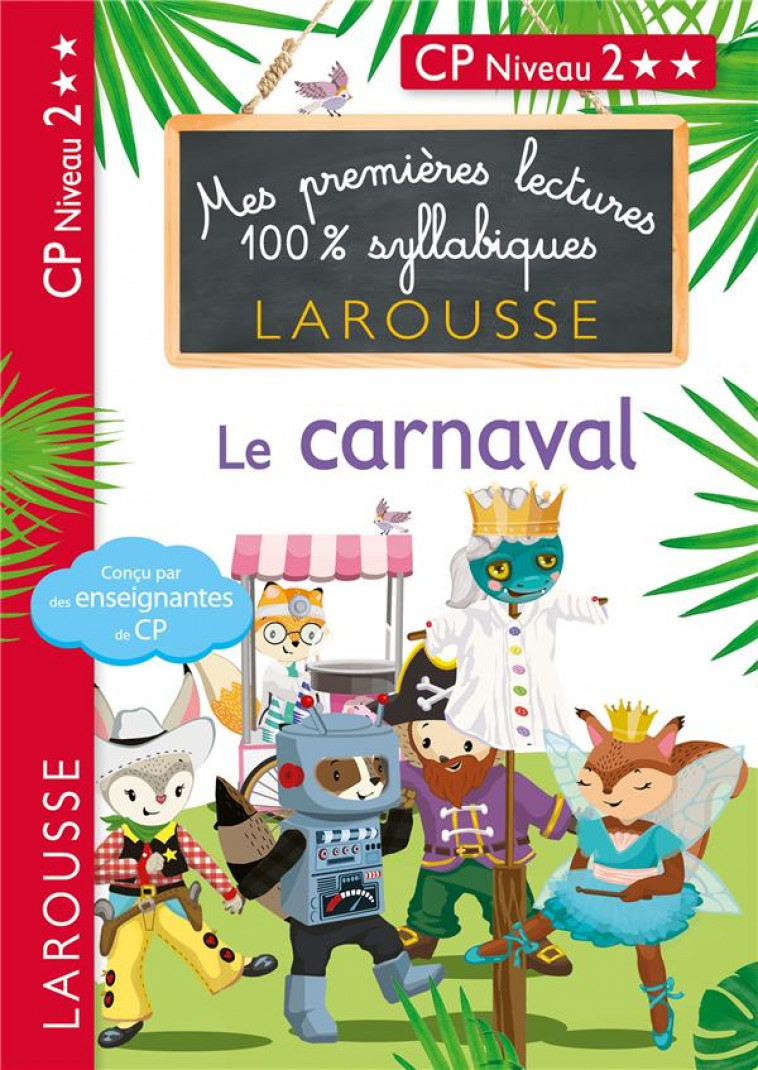 MES PREMIERES LECTURES 100 % SYLLABIQUES NIVEAU 2 - LE CARNAVAL - LEVALLOIS/HEFFNER - LAROUSSE