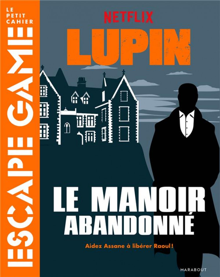 ESCAPE GAME LUPIN - LE MANOIR ABANDONNE - XXX - MARABOUT