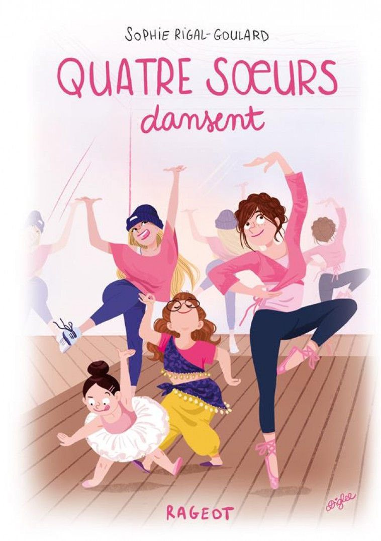 QUATRE SOEURS - T05 - QUATRE SOEURS DANSENT - RIGAL-GOULARD SOPHIE - RAGEOT