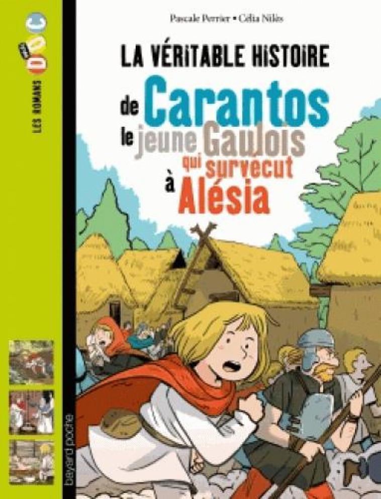 LA VERITABLE HISTOIRE DE CARANTOS, LE JEUNE GAULOIS QUI SURVECUT A ALESIA - PERRIER/NILES - Bayard Jeunesse