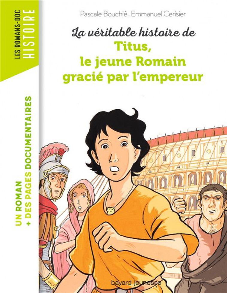 LA VERITABLE HISTOIRE DE TITUS, LE JEUNE ROMAIN GRACIE PAR L-EMPEREUR - BOUCHIE/CERISIER - BAYARD JEUNESSE