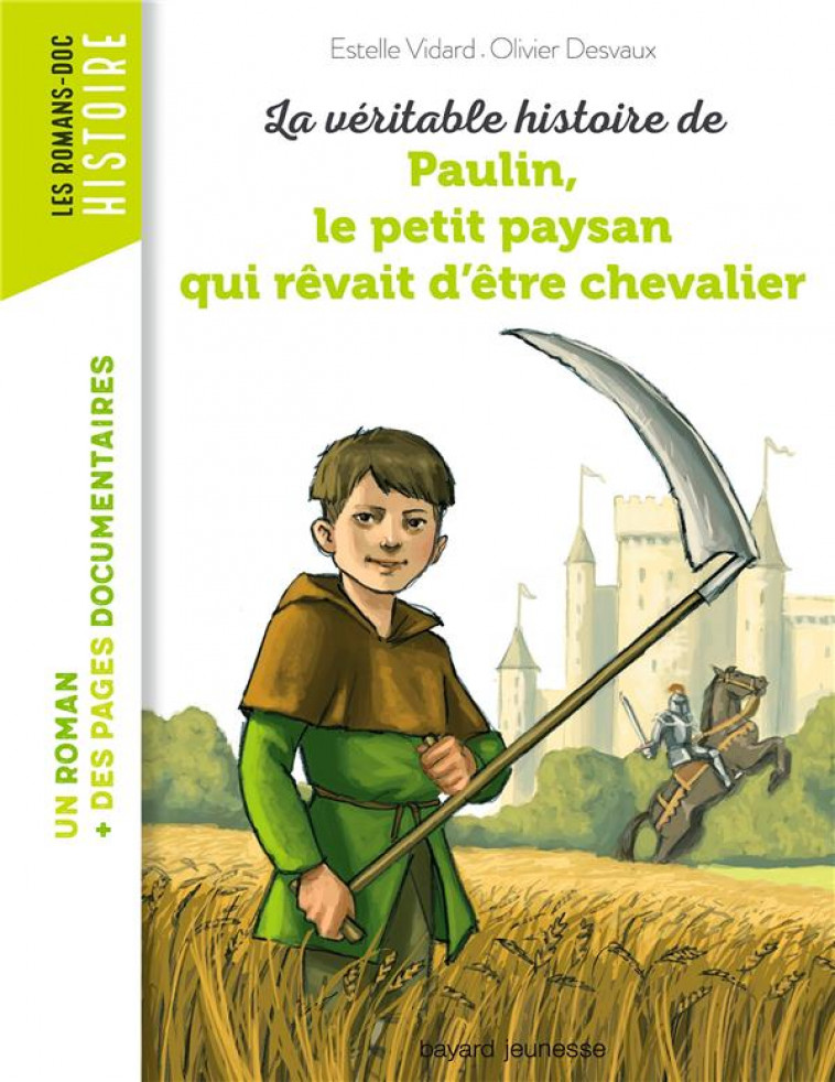 LA VERITABLE HISTOIRE DE PAULIN, LE PETIT PAYSAN QUI REVAIT D-ETRE CHEVALIER - BOUCHIE/VIDARD - BAYARD JEUNESSE