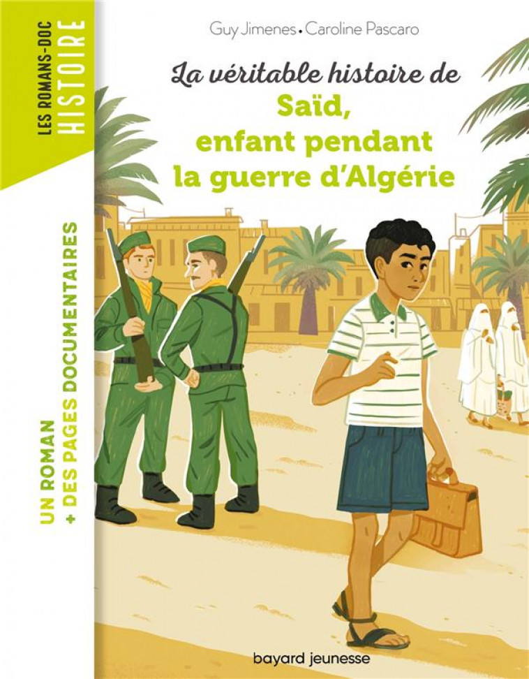 LA VERITABLE HISTOIRE DE SAID QUI VECUT PENDANT LA GUERRE D-ALGERIE - JIMENES/CARBONNEAU - BAYARD JEUNESSE