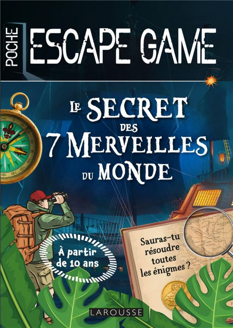 ESCAPE GAME DE POCHE JUNIOR : LE SECRET DES 7 MERVEILLES DU MONDE - COLLECTIF - LAROUSSE