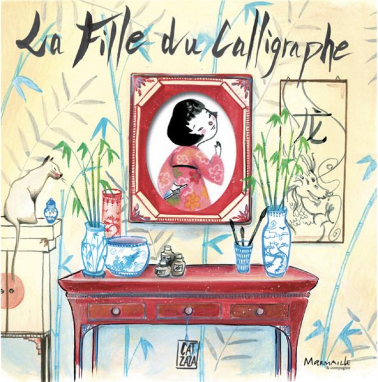 LA FILLE DU CALLIGRAPHE - ZANDONELLA C. - Marmaille et compagnie