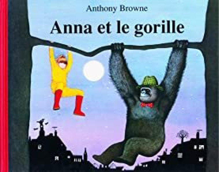 anna et le gorille - ANTHONY BROWNE - EDL