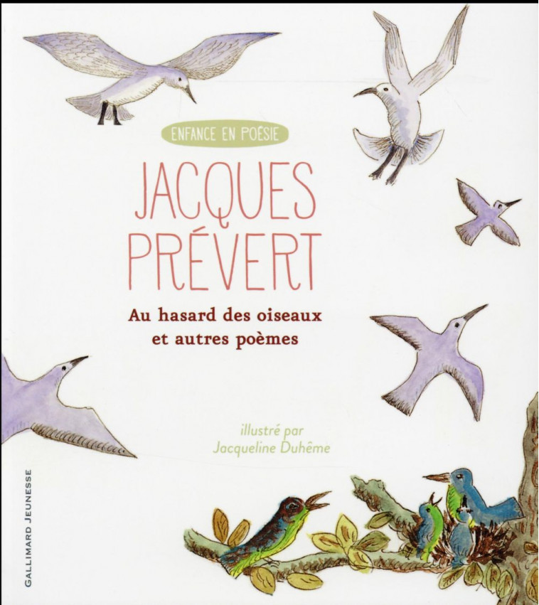 AU HASARD DES OISEAUX ET AUTRES POEMES - PREVERT/DUHEME - Gallimard-Jeunesse