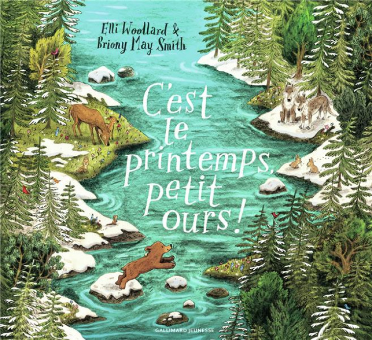 C-EST LE PRINTEMPS, PETIT OURS ! - WOOLARD/MAY SMITH - GALLIMARD