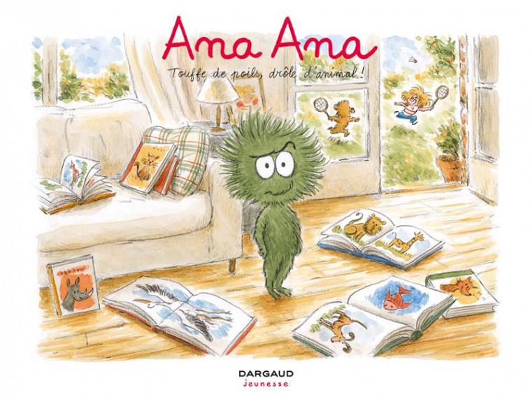 ANA ANA - TOME 19 - TOUFFE DE POIL, DROLE D-ANIMAL - DORMAL ALEXIS - DARGAUD