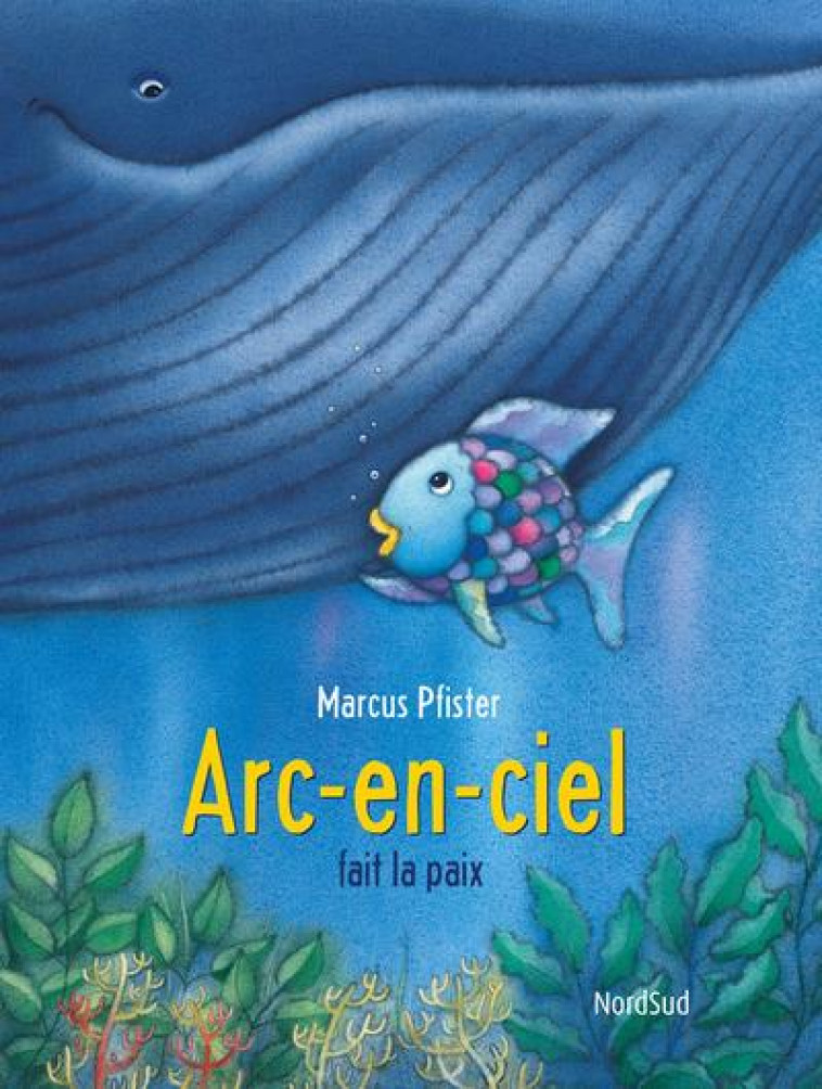 ARC-EN-CIEL FAIT LA PAIX (NE) - PFISTER - NORD SUD