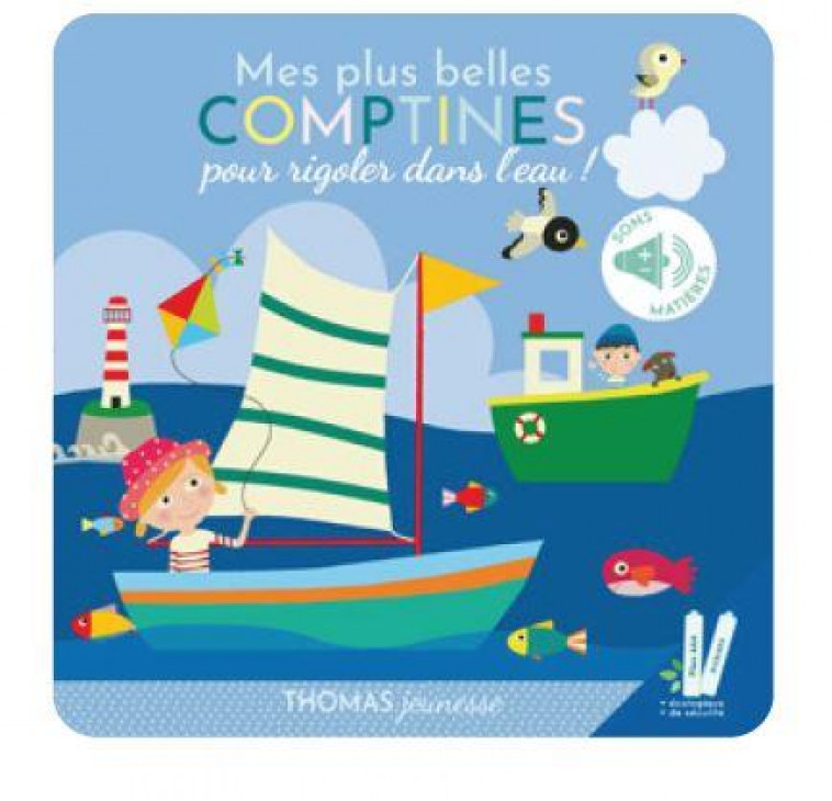 MES PLUS BELLES COMPTINES POUR RIGOLER DANS L-EAU ! - COMPTINES POUR RIGOLER DANS L-EAU, LIVRE SONOR - DELOSTE MARIE - THOMAS JEUNESSE