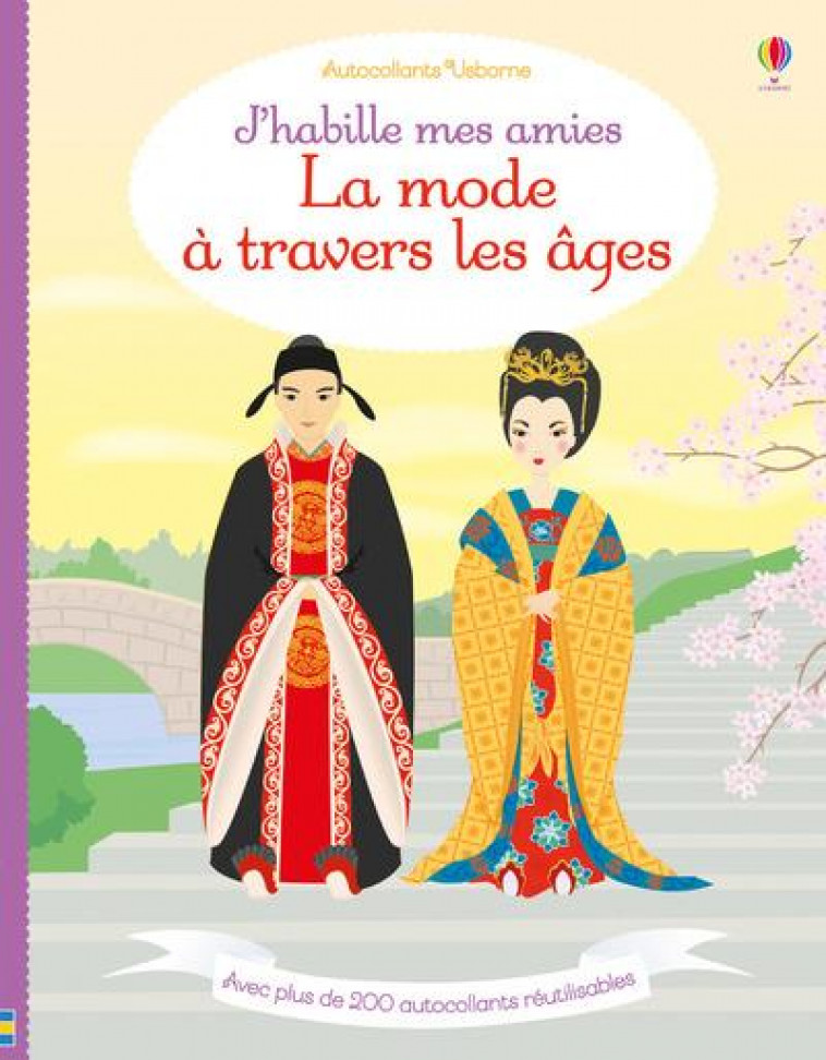 J-HABILLE MES AMIES - LA MODE A TRAVERS LES AGES - BOWMAN/STOWELL - NC