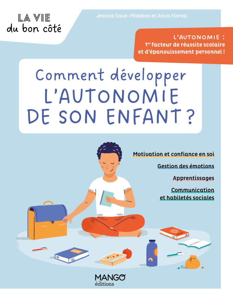 Comment développer l'autonomie de son enfant ? - Florea Anca, Save-pédebos Jessica, Florea Anca, Save-pédebos Jessica - MANGO