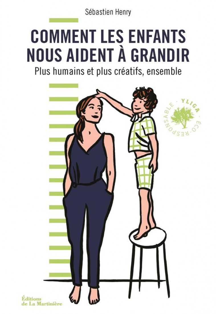 COMMENT LES ENFANTS NOUS AIDENT A GRANDIR. PLUS CREATIFS ET PLUS HUMAINS, ENSEMBLE - HENRY SEBASTIEN - MARTINIERE BL