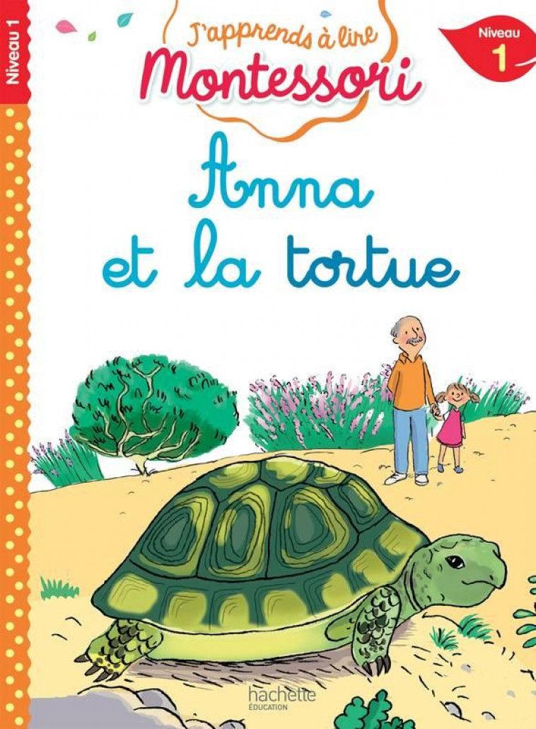 ANNA ET LA TORTUE, NIVEAU 1 - J-APPRENDS A LIRE MONTESSORI - JOUENNE/DOUMONT - HACHETTE