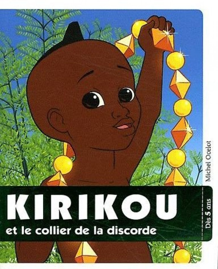 KIRIKOU ET LE COLLIER DE LA DISCORDE - OCELOT/LEBEL - BD Kids