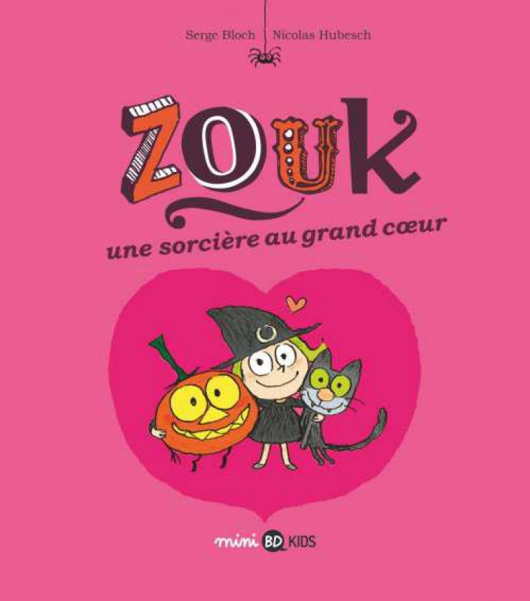 ZOUK, TOME 01 - UNE SORCIERE AU GRAND COEUR - HUBESCH/BLOCH - BD Kids