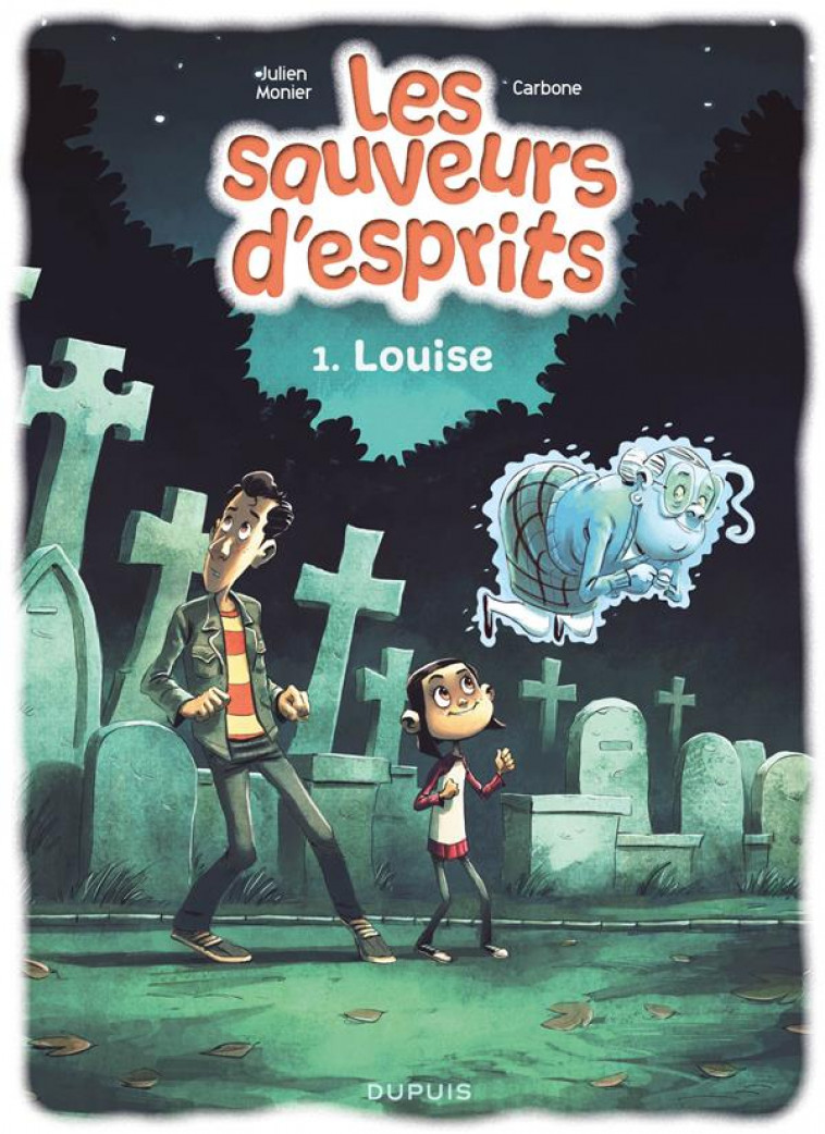 LES SAUVEURS D-ESPRITS - TOME 1 - LOUISE - CARBONE - DUPUIS