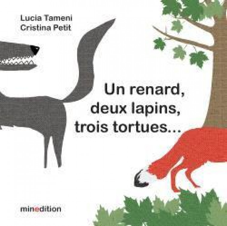 UN RENARD, DEUX LAPINS, TROIS TORTUES... - CRISTINA/TAMIENI - MINEDITION