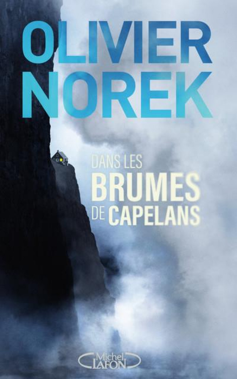 DANS LES BRUMES DE CAPELANS - NOREK OLIVIER - MICHEL LAFON