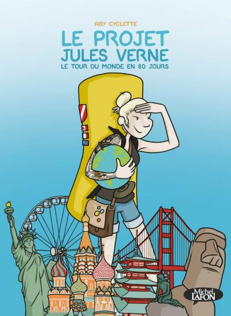 LE PROJET JULES VERNE - LE TOUR DU MONDE EN 80 JOURS - ABY CYCLETTE - MICHEL LAFON