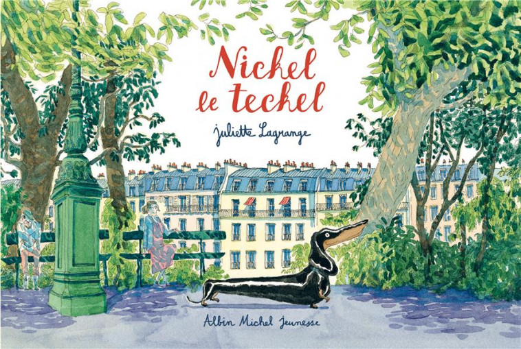 NICKEL LE TECKEL - LAGRANGE JULIETTE - ALBIN MICHEL