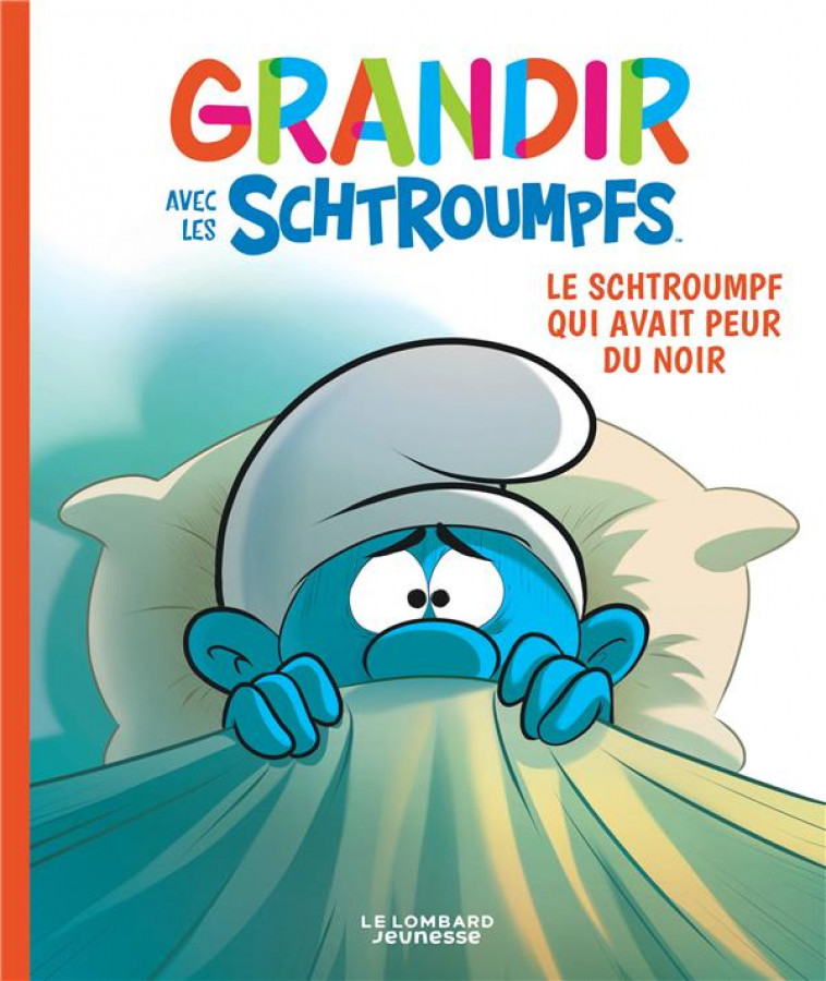 GRANDIR AVEC LES SCHTROUMPFS  - TOME 1 - LE SCHTROUMPF QUI AVAIT PEUR DU NOIR - FALZAR/DALENA - LOMBARD JEUNESS