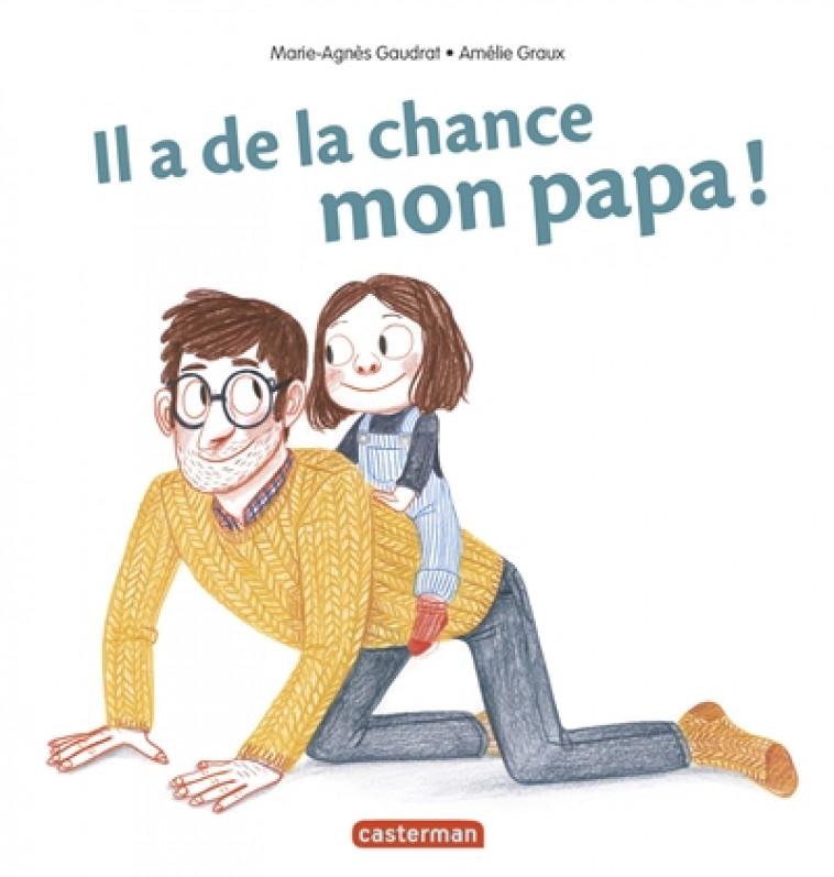 IL A DE LA CHANCE, MON PAPA - GAUDRAT/GRAUX - CASTERMAN