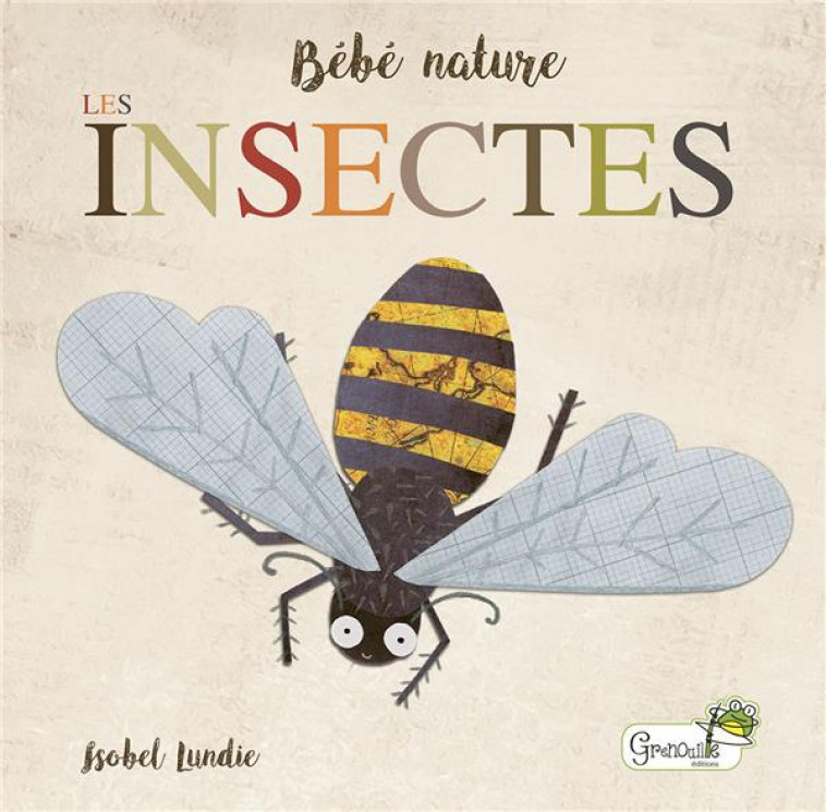 LES INSECTES - LUNDIE/LUNDIE ISOBEL - GRENOUILLE