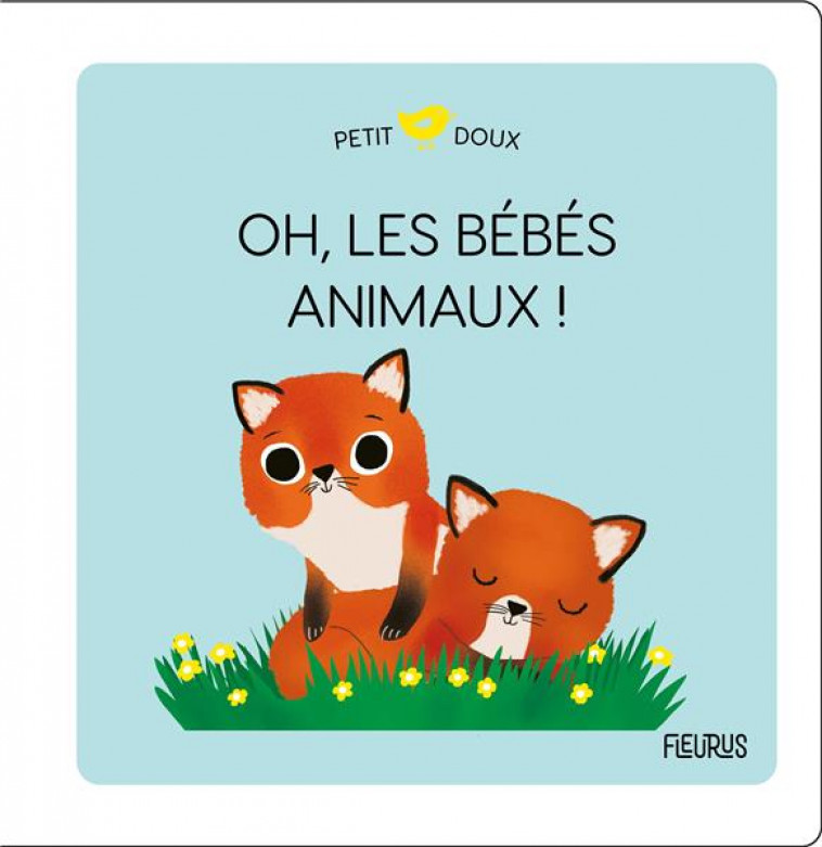 OH, LES BEBES ANIMAUX ! - PARUIT MARIE - FLEURUS