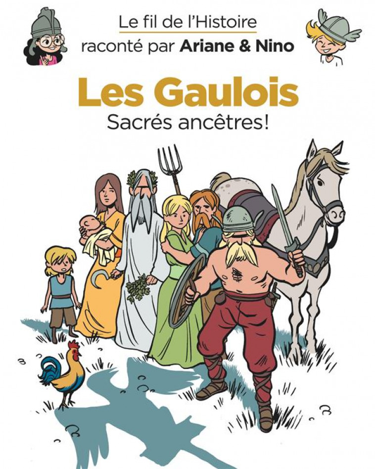 LE FIL DE L-HISTOIRE RACONTE P - T03 - LE FIL DE L-HISTOIRE RACONTE PAR ARIANE & NINO - LES GAULOIS - ERRE FABRICE - DUPUIS JEUNESSE