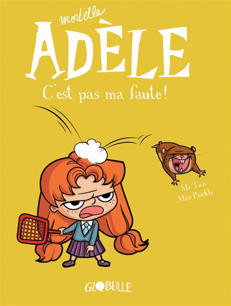 BD MORTELLE ADELE, TOME 03 - C-EST PAS MA FAUTE ! - MR TAN/MISS PRICKLY - Tourbillon