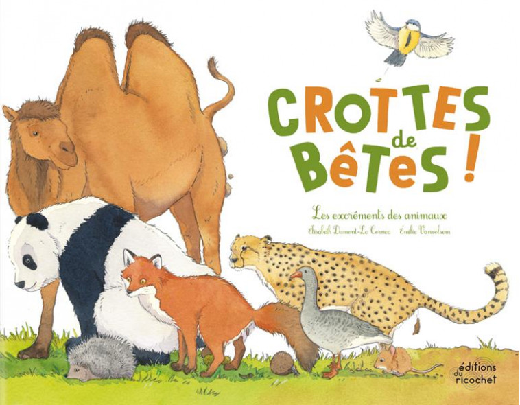 CROTTES DE BETES - LES EXCREMENTS DES ANIMAUX (COLL. OHE LA SCIENCE !) - DUMONT-LE CORNEC - RICOCHET