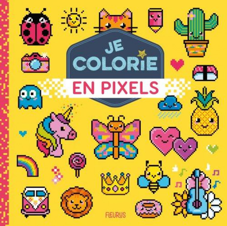 JE COLORIE EN PIXELS - CAROTTE ET COMPAGNIE - FLEURUS