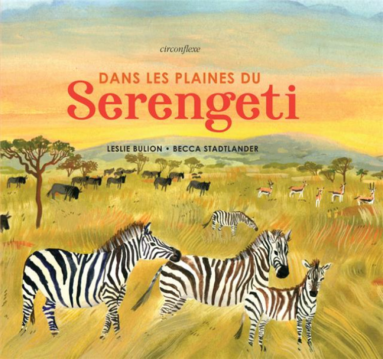 DANS LES PLAINES DU SERENGETI - BULION/STADTLANDER - CIRCONFLEXE